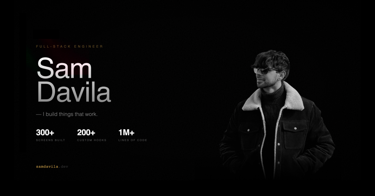 Sam Davila — Full-Stack Engineer